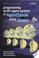 Programming multi-agent systems in AgentSpeak using Jason