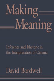 Making meaning : inference and rhetoric in the interpretation of cinema /