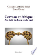 Cerveau et éthique : Au-delà du bien et du mal /