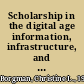 Scholarship in the digital age information, infrastructure, and the Internet /