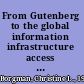 From Gutenberg to the global information infrastructure access to information in the networked world /