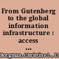 From Gutenberg to the global information infrastructure : access to information in the networked world /