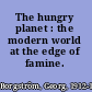 The hungry planet : the modern world at the edge of famine.