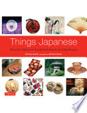 Things Japanese : everyday objects of exceptional beauty and significance /