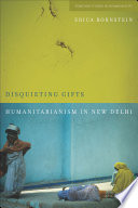 Disquieting gifts humanitarianism in New Delhi /