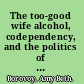 The too-good wife alcohol, codependency, and the politics of nurturance in postwar Japan /