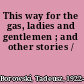 This way for the gas, ladies and gentlemen ; and other stories /