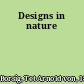 Designs in nature