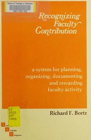 Recognizing faculty contribution : a system for planning, organizing, documenting and rewarding faculty activity /