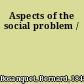 Aspects of the social problem /