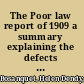 The Poor law report of 1909 a summary explaining the defects of the present system and the principal recommendations of the Commission, so far as related to England and Wales.