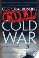 Corporal Boskin's cold Cold War : a comical journey /