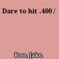 Dare to hit .400 /