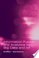 Information fusion and analytics for big data and IoT /