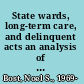 State wards, long-term care, and delinquent acts an analysis of social bond factors /
