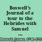 Boswell's Journal of a tour to the Hebrides with Samuel Johnson, 1773 /