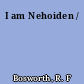 I am Nehoiden /