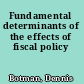 Fundamental determinants of the effects of fiscal policy