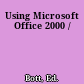 Using Microsoft Office 2000 /