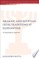 The Aramaic and Egyptian legal traditions at Elephantine an Egyptological approach /