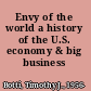 Envy of the world a history of the U.S. economy & big business /