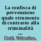 La confisca di prevenzione quale strumento di contrasto alla criminalità organizzata /