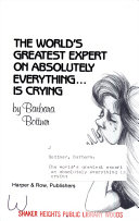 The world's greatest expert on absolutely everything is crying /