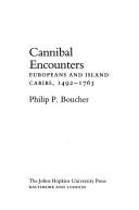 Cannibal encounters : Europeans and Island Caribs, 1492-1763 /