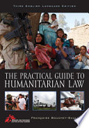 The practical guide to humanitarian law /