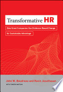 Transformative HR how great companies use evidence-based change for sustainable advantage /