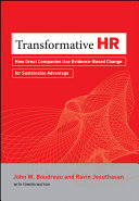 Transformative HR : how great companies use evidence-based change for sustainable advantage /
