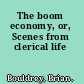 The boom economy, or, Scenes from clerical life