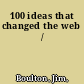 100 ideas that changed the web /