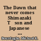 The Dawn that never comes Shimazaki Tōson and Japanese nationalism /