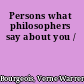 Persons what philosophers say about you /