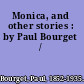 Monica, and other stories : by Paul Bourget /