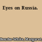 Eyes on Russia.
