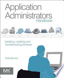 Application administrators handbook installing, updating and troubleshooting software /