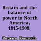 Britain and the balance of power in North America, 1815-1908.
