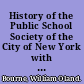 History of the Public School Society of the City of New York with portraits of the presidents of the Society.