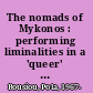 The nomads of Mykonos : performing liminalities in a 'queer' space /