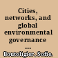 Cities, networks, and global environmental governance spaces of innovation, places of leadership /