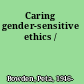 Caring gender-sensitive ethics /