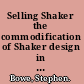 Selling Shaker the commodification of Shaker design in the twentieth century /