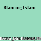 Blaming Islam