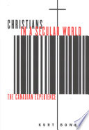 Christians in a secular world the Canadian experience /