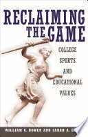 Reclaiming the game college sports and educational values /