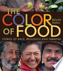 The color of food : stories of race, resilience and farming /