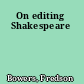 On editing Shakespeare