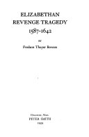 Elizabethan revenge tragedy : 1587-1642 /